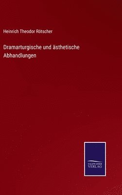 bokomslag Dramarturgische und sthetische Abhandlungen