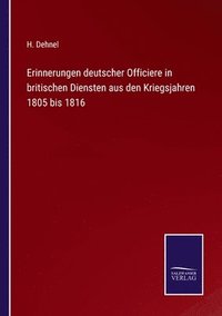 bokomslag Erinnerungen deutscher Officiere in britischen Diensten aus den Kriegsjahren 1805 bis 1816