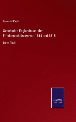 bokomslag Geschichte Englands seit den Friedensschlssen von 1814 und 1815