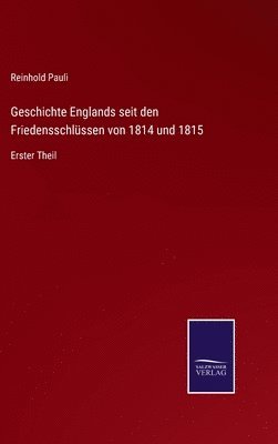 Geschichte Englands seit den Friedensschlüssen von 1814 und 1815