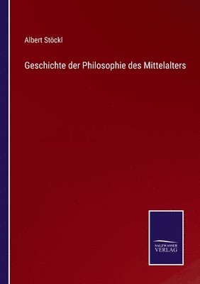 Geschichte der Philosophie des Mittelalters 1