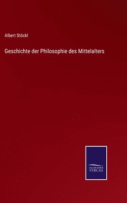 Geschichte der Philosophie des Mittelalters 1