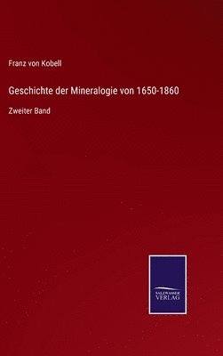 bokomslag Geschichte der Mineralogie von 1650-1860