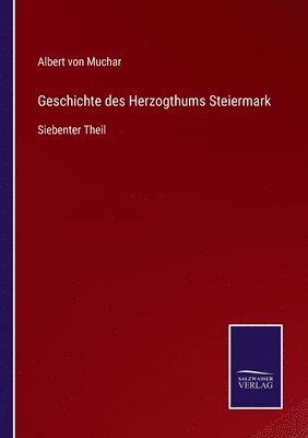 Geschichte des Herzogthums Steiermark 1