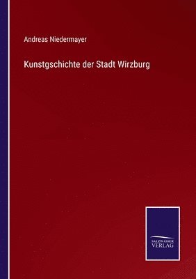 bokomslag Kunstgschichte der Stadt Wirzburg