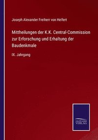 bokomslag Mittheilungen der K.K. Central-Commission zur Erforschung und Erhaltung der Baudenkmale