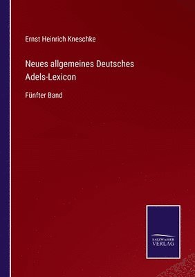 bokomslag Neues allgemeines Deutsches Adels-Lexicon