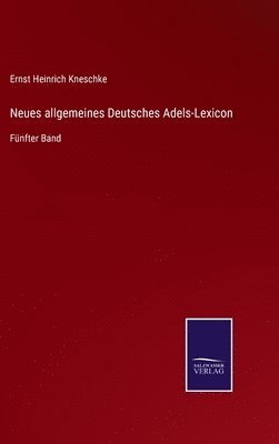 Neues allgemeines Deutsches Adels-Lexicon 1