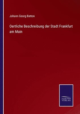 bokomslag Oertliche Beschreibung der Stadt Frankfurt am Main