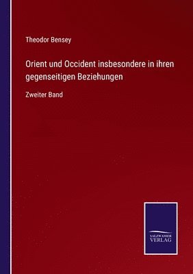 bokomslag Orient und Occident insbesondere in ihren gegenseitigen Beziehungen