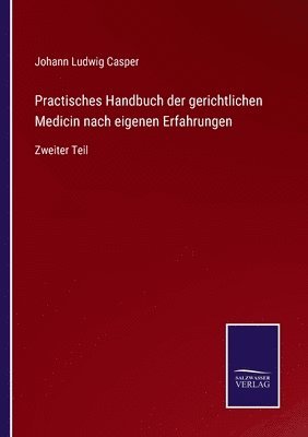 bokomslag Practisches Handbuch der gerichtlichen Medicin nach eigenen Erfahrungen