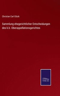 bokomslag Sammlung ehegerichtlicher Entscheidungen des k.b. Oberappellationsgerichtes