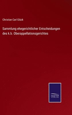 bokomslag Sammlung ehegerichtlicher Entscheidungen des k.b. Oberappellationsgerichtes