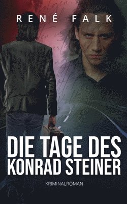 Die Tage des Konrad Steiner 1