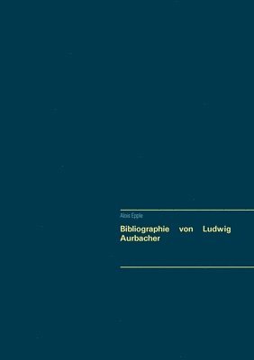 Bibliographie von Ludwig Aurbacher 1