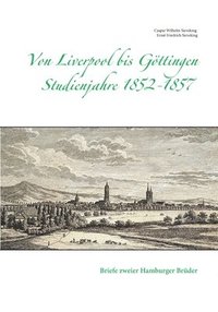 bokomslag Von Liverpool bis Gttingen - Studienjahre 1852 - 1857