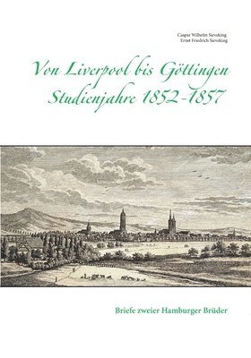 bokomslag Von Liverpool bis Gttingen - Studienjahre 1852 - 1857