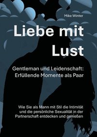 bokomslag Liebe mit Lust - Gentleman und Leidenschaft