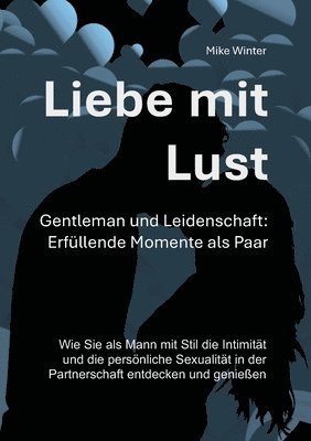 Mike Winter - Liebe mit Lust - Gentleman und Leidenschaft, Häftad