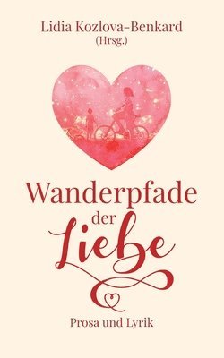Lidia Kozlova-Benkard - Wanderpfade der Liebe, Häftad