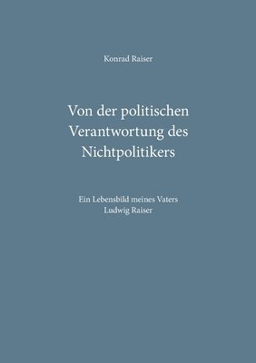 bokomslag Von der politischen Verantwortung des Nichtpolitikers