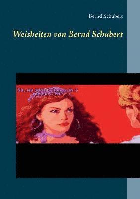 bokomslag Weisheiten von Bernd Schubert