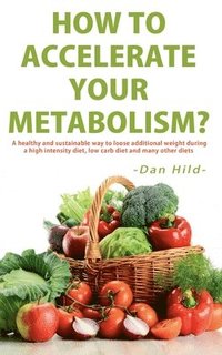 bokomslag How to Accelerate Your Metabolism?