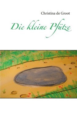 Die kleine Pftze 1