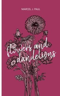 bokomslag Flowers and Dandelions