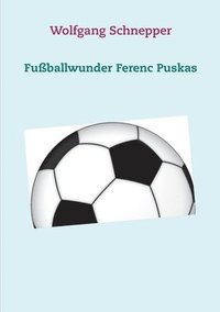 bokomslag Fuballwunder Ferenc Puskas