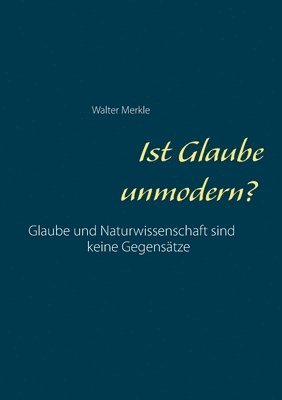 Walter Merkle - Ist Glaube unmodern?, Häftad