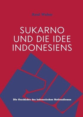 Axel Weber - Sukarno und die Idee Indonesiens, Häftad