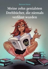 bokomslag Meine 10 genialsten Drehbücher, die niemals verfilmt wurden