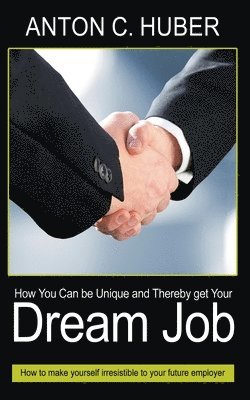 bokomslag How You Can be Unique and Thereby get Your Dream Job