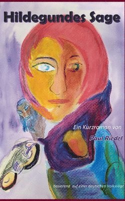 Paul Riedel - Hildegundes Sage, Häftad