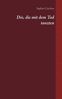 bokomslag Die, die mit dem Tod tanzten