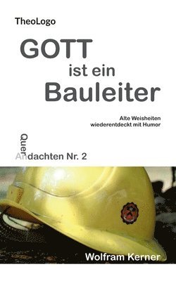 Wolfram Kerner - Gott ist ein Bauleiter, Häftad
