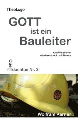 Gott ist ein Bauleiter 1