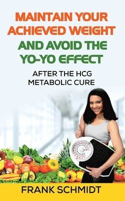 Maintain your Achieved Weight - and Avoid the Yo-Yo Effect 1