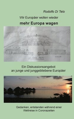 bokomslag Wir Europer wollen wieder mehr Europa wagen