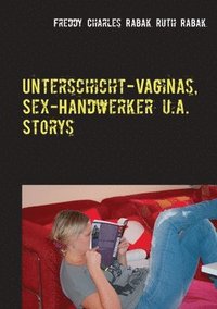 bokomslag Unterschicht-Vaginas, Sex-Handwerker u.a. Storys