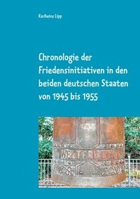 bokomslag Chronologie der Friedensinitiativen in den beiden deutschen Staaten von 1945 bis 1955