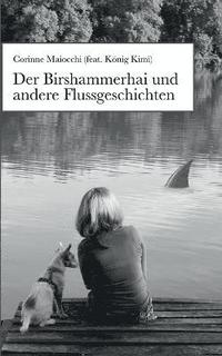 bokomslag Der Birshammerhai und andere Flussgeschichten