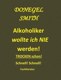 bokomslag Alkoholiker wollte ich nie werden!