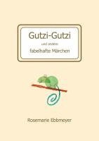 bokomslag Gutzi-Gutzi und andere fabelhafte Märchen