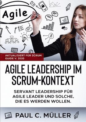 Agile Leadership im Scrum-Kontext (Aktualisiert fur Scrum Guide V. 2020) 1