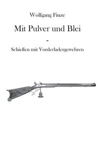 bokomslag Mit Pulver und Blei