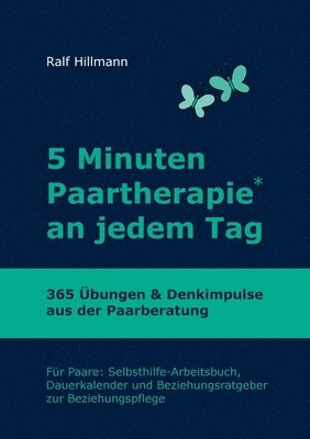 5 Minuten Paartherapie an jedem Tag - 365 bungen und Denkimpulse aus der Paarberatung 1