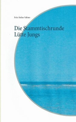 Die Stammtischrunde Ltte Jungs 1