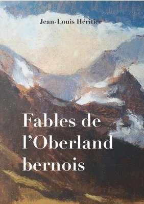 Fables de l'Oberland bernois 1